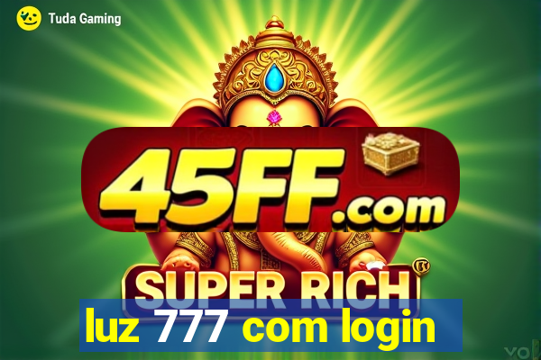 luz 777 com login